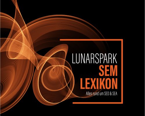 SEO und SEA FAQ Lunarspark SEM Lexikon